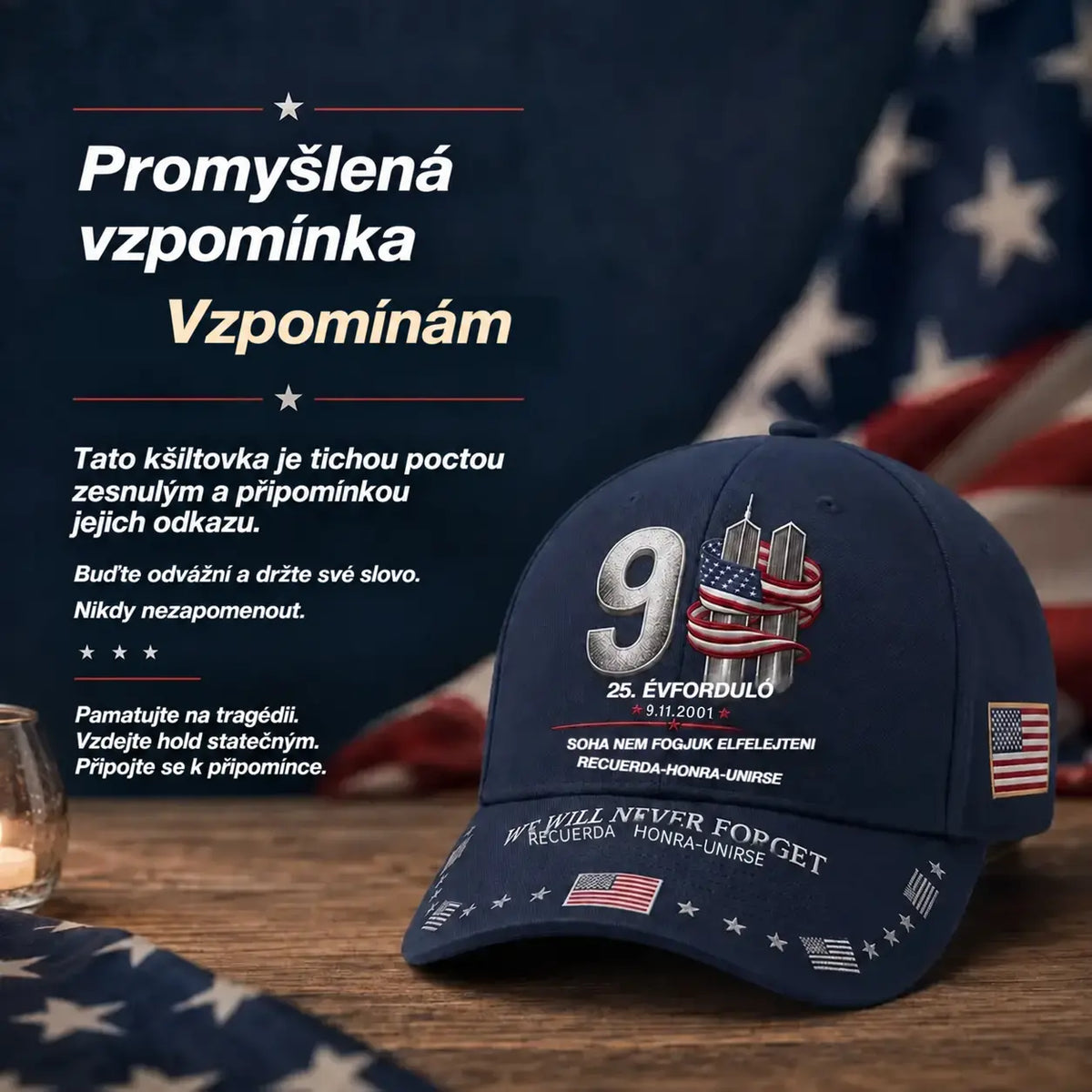 🧢Pamětní baseballová kšiltovka k 25. výročí 11. září: Nikdy nezapomeneme – Vlastenecká pamětní kšiltovka (unisex) 🧢